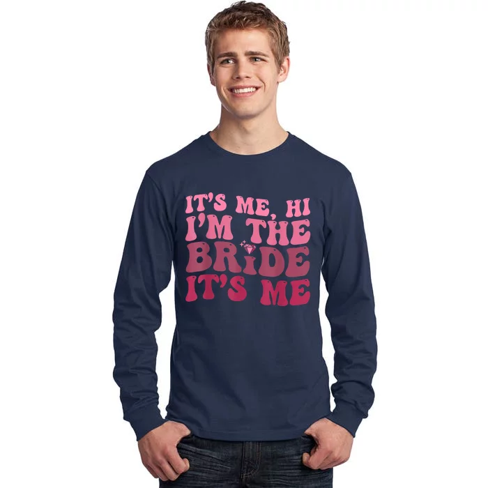 Its Me Hi Im The Bride Its Me Funny Women Bride Tall Long Sleeve T-Shirt