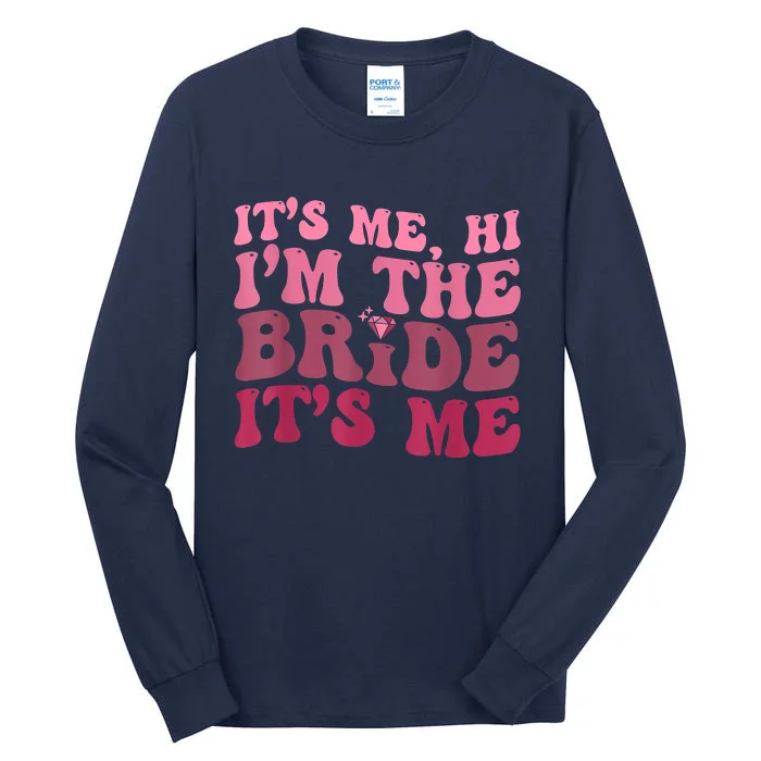 Its Me Hi Im The Bride Its Me Funny Women Bride Tall Long Sleeve T-Shirt