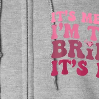 Its Me Hi Im The Bride Its Me Funny Women Bride Full Zip Hoodie