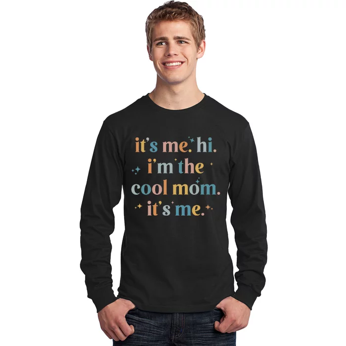 it's me hi i'm the cool mom it's me mother's day gifts Long Sleeve