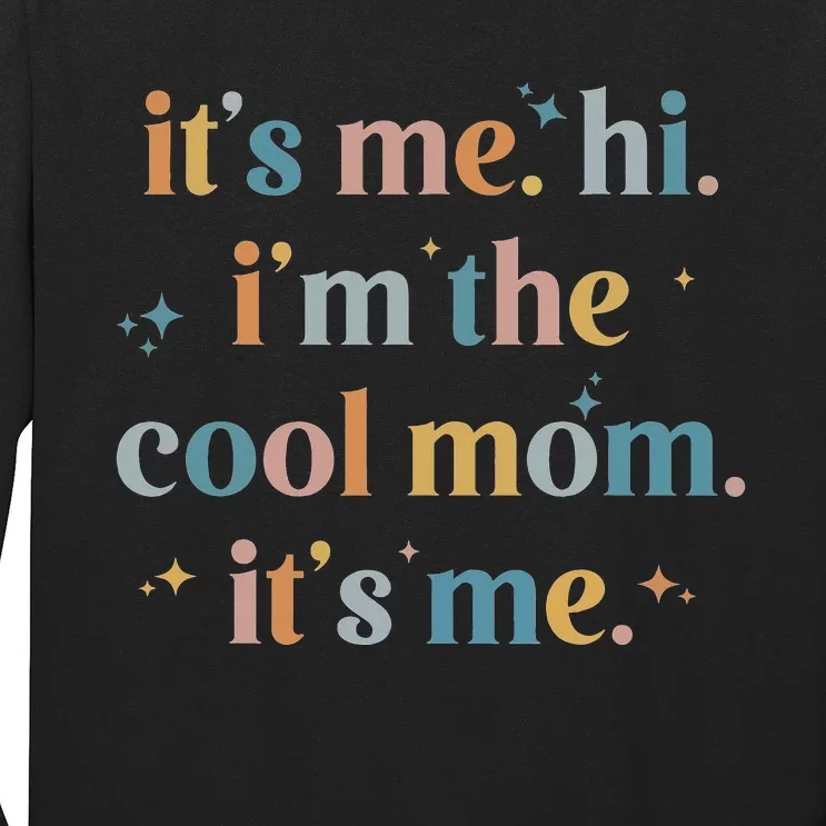 it's me hi i'm the cool mom it's me mother's day gifts Long Sleeve