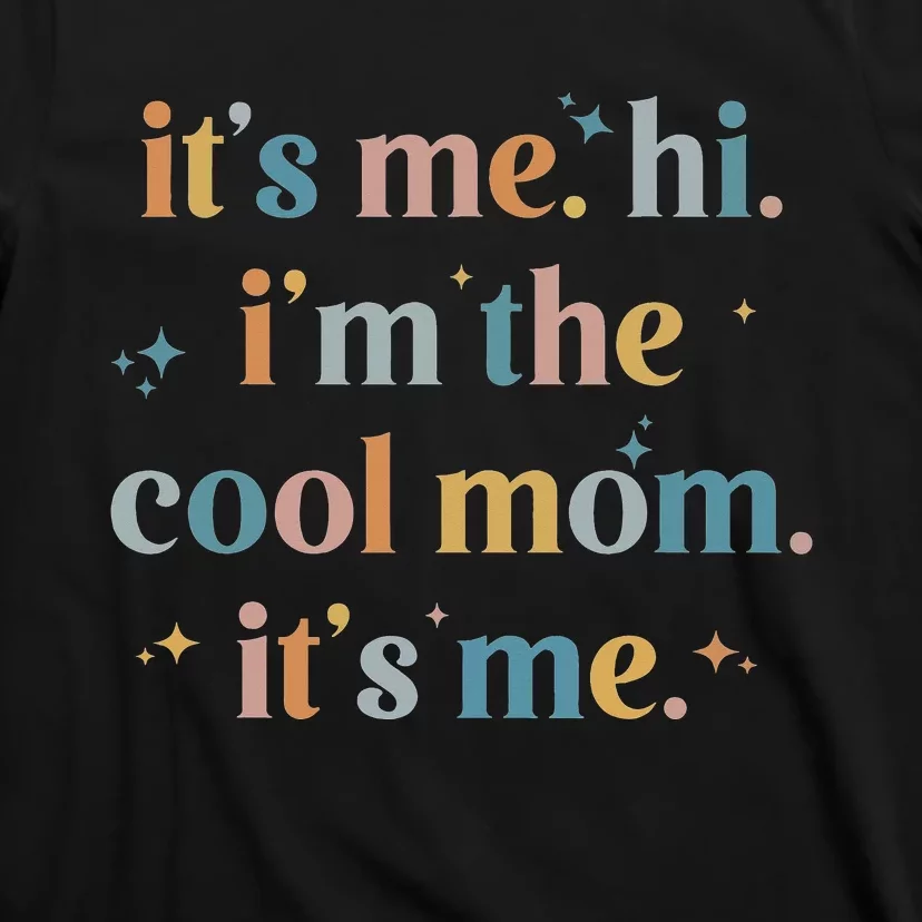 It's me hi I'm the cool mom it's me, mother's day gifts - Its Me