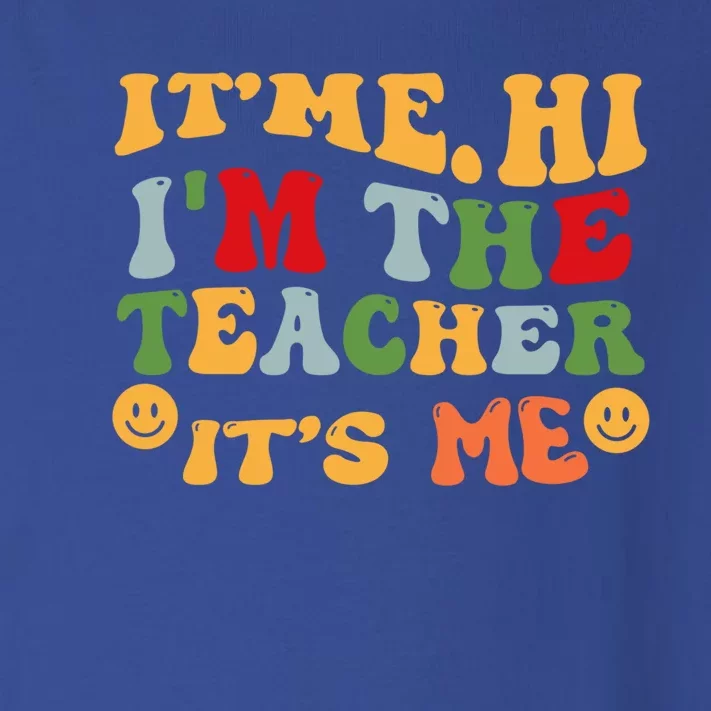 Its Me Hi Im The Teacher Its Me Funny Quotes Teacher Gift Toddler Long Sleeve Shirt