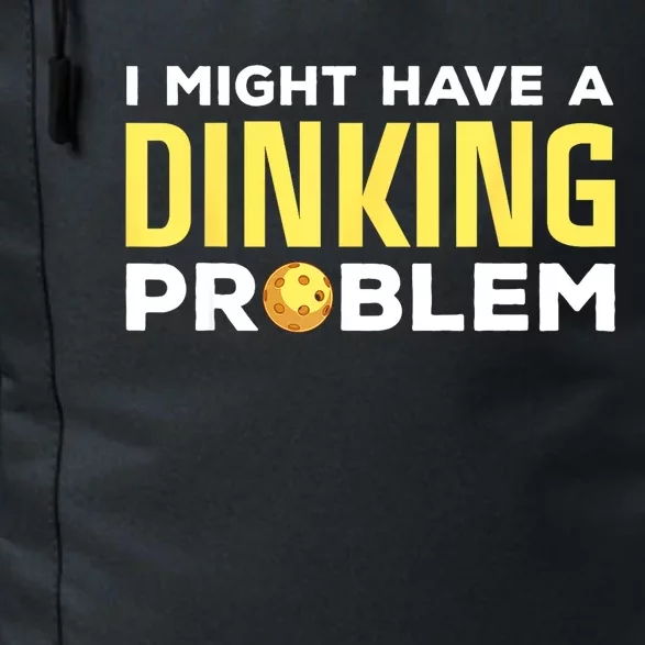 I Might Have A Drinking Problem Cool Pickleball Dink Pickleball Player Gift Daily Commute Backpack