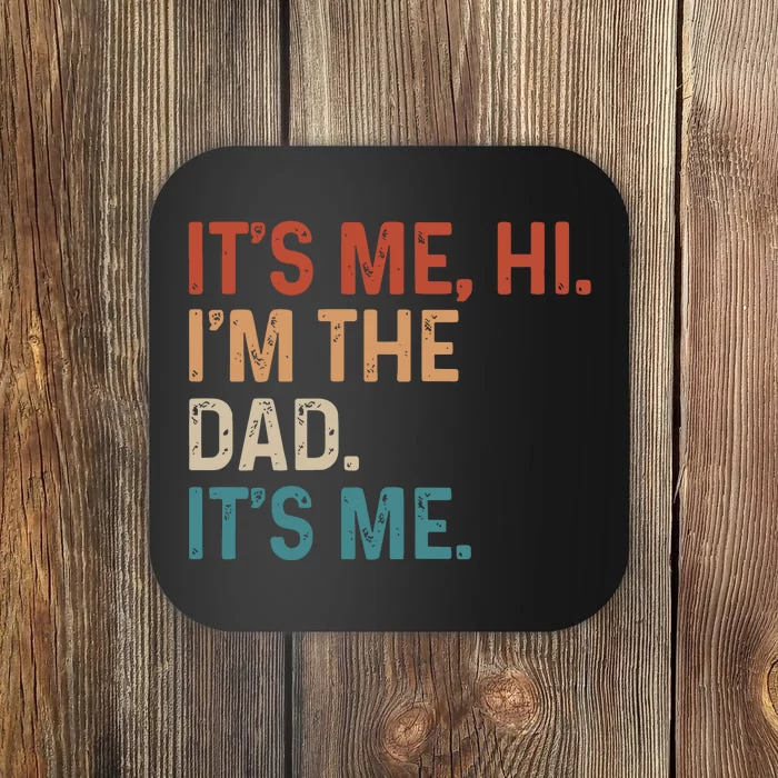 Its Me Hi Im The Dad Its Me Coaster