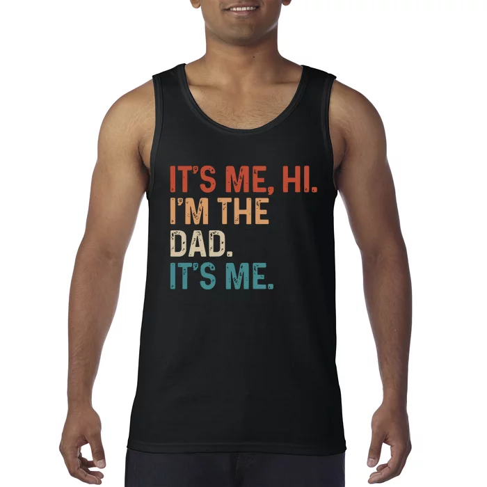 Its Me Hi Im The Dad Its Me Tank Top