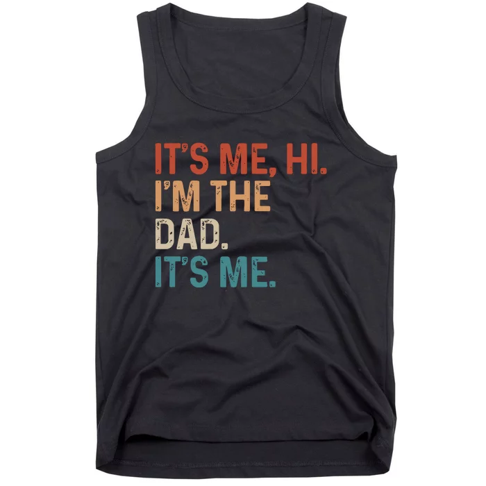 Its Me Hi Im The Dad Its Me Tank Top