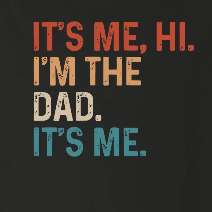 Its Me Hi Im The Dad Its Me Toddler Long Sleeve Shirt