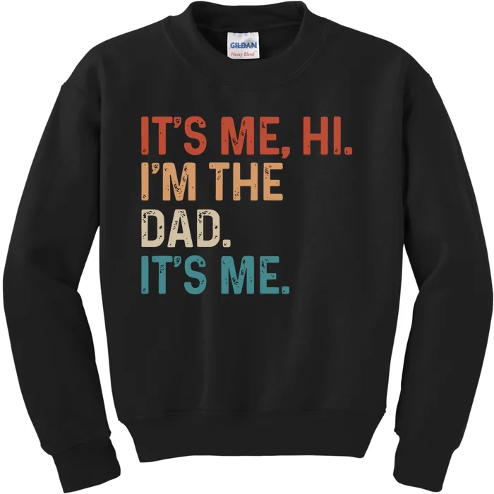 Its Me Hi Im The Dad Its Me Kids Sweatshirt