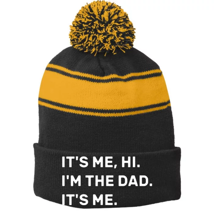 Its Me Hi I'm The Dad Its Me Stripe Pom Pom Beanie