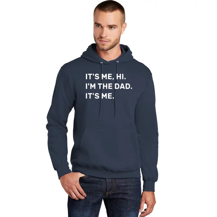 Its Me Hi I'm The Dad Its Me Hoodie