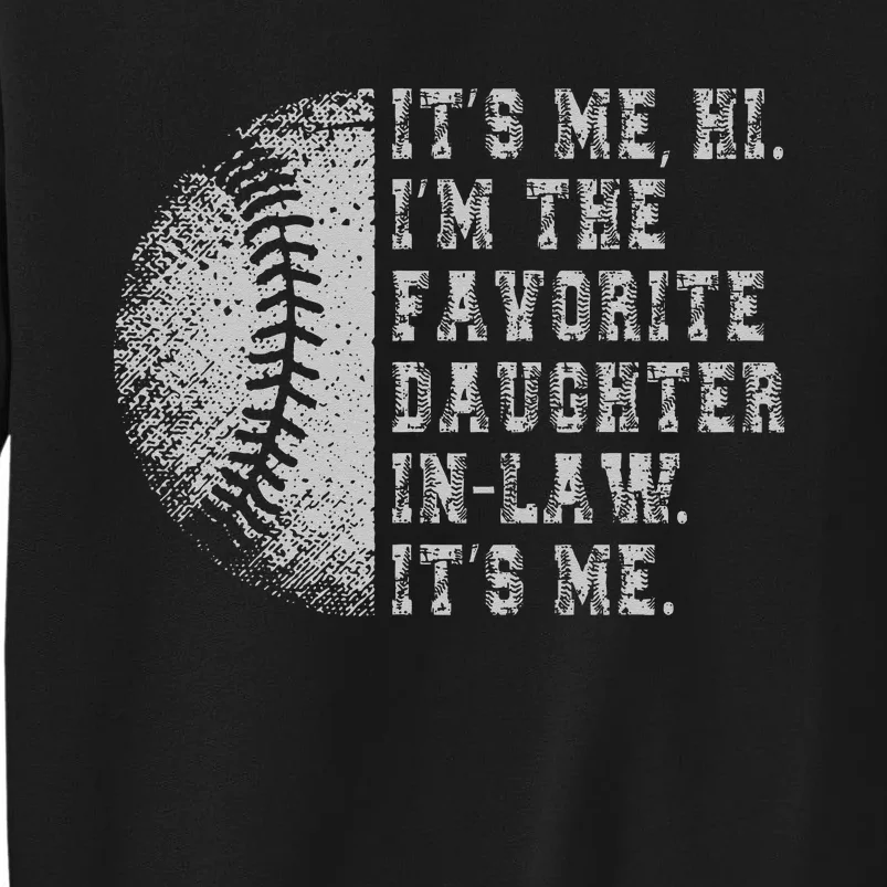 It's Me Hi I'm The Favorite Daughter In Law It's Me Baseball Sweatshirt