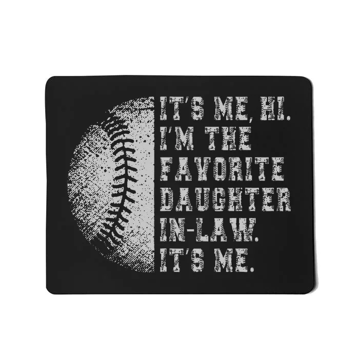 It's Me Hi I'm The Favorite Daughter In Law It's Me Baseball Mousepad