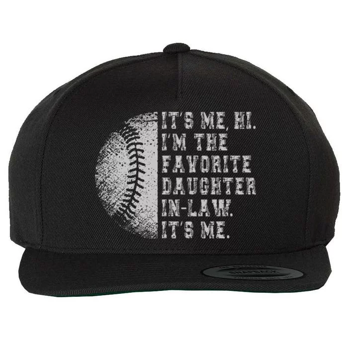 It's Me Hi I'm The Favorite Daughter In Law It's Me Baseball Wool Snapback Cap