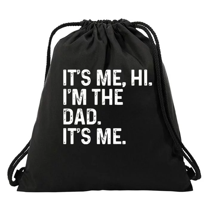 Its Me Hi Im The Dad Its Me Drawstring Bag