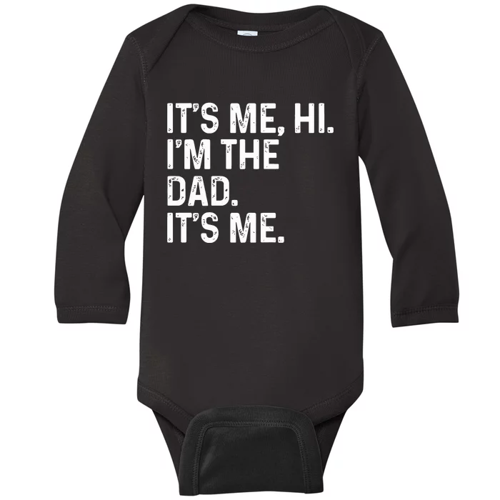 Its Me Hi Im The Dad Its Me Baby Long Sleeve Bodysuit