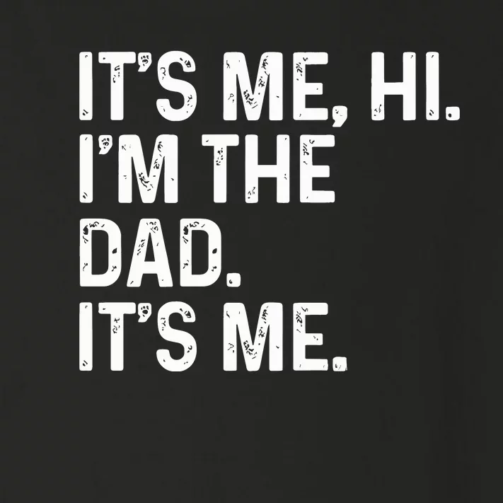 Its Me Hi Im The Dad Its Me Toddler Long Sleeve Shirt