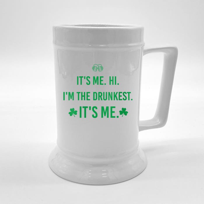 It's Me. Hi. I'm The Drunkest. It's Me. Humor Patrick Day Front & Back Beer Stein