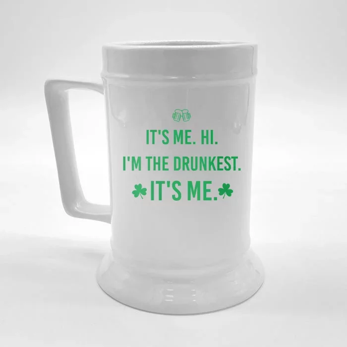 It's Me. Hi. I'm The Drunkest. It's Me. Humor Patrick Day Front & Back Beer Stein