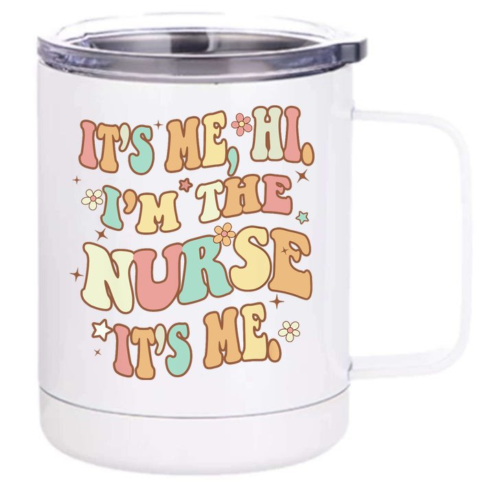 It's Me Hi I'm The Nurse It's Me RN ER NICU Nursing Funny Front & Back 12oz Stainless Steel Tumbler Cup