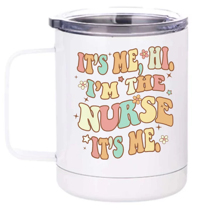 It's Me Hi I'm The Nurse It's Me RN ER NICU Nursing Funny Front & Back 12oz Stainless Steel Tumbler Cup