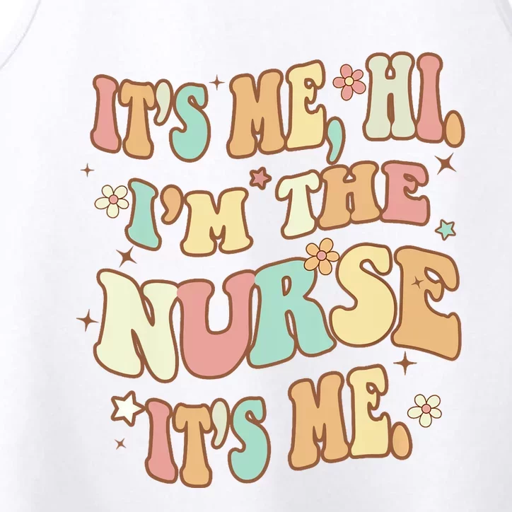 It's Me Hi I'm The Nurse It's Me RN ER NICU Nursing Funny Performance Tank