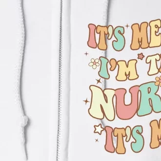 It's Me Hi I'm The Nurse It's Me RN ER NICU Nursing Funny Full Zip Hoodie