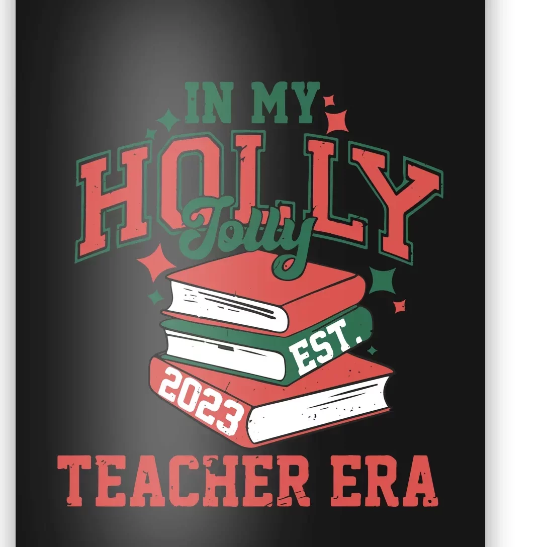 In My Holly Jolly Teacher Era Funny Christmas Poster