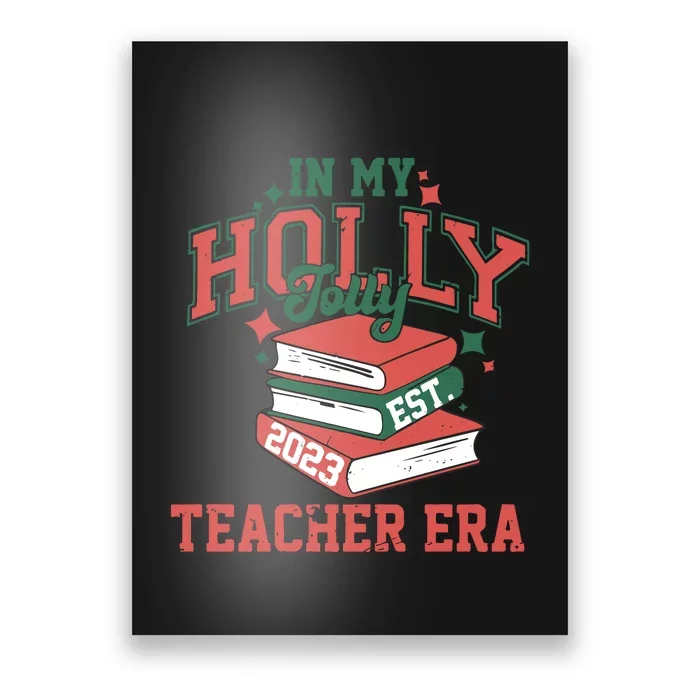 In My Holly Jolly Teacher Era Funny Christmas Poster