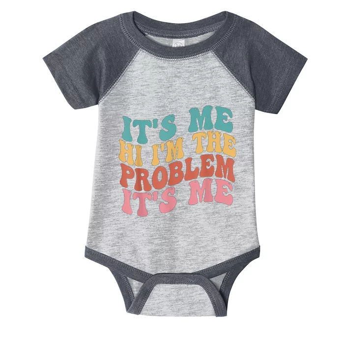 Its Me Hi I'm The Problem Its Me Groovy Retro Infant Baby Jersey Bodysuit