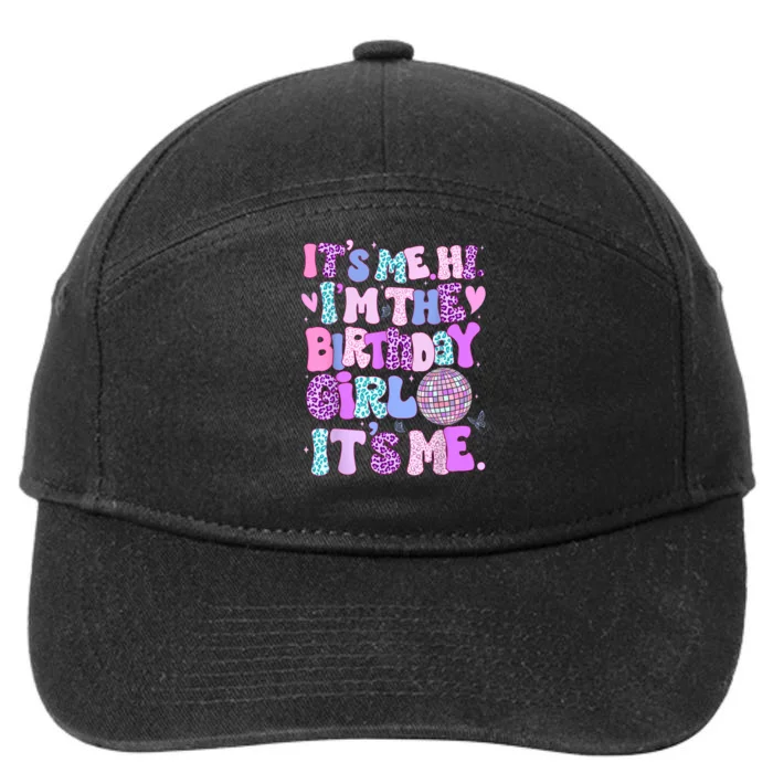 Its Me Hi Im The Birthday Girl Its Me Birthday Gift 7-Panel Snapback Hat