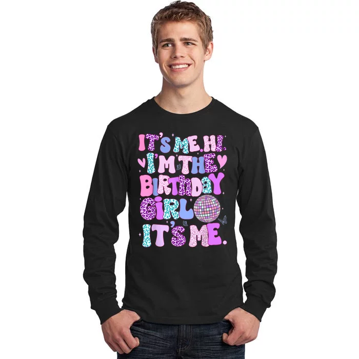 Its Me Hi Im The Birthday Girl Its Me Birthday Gift Tall Long Sleeve T-Shirt