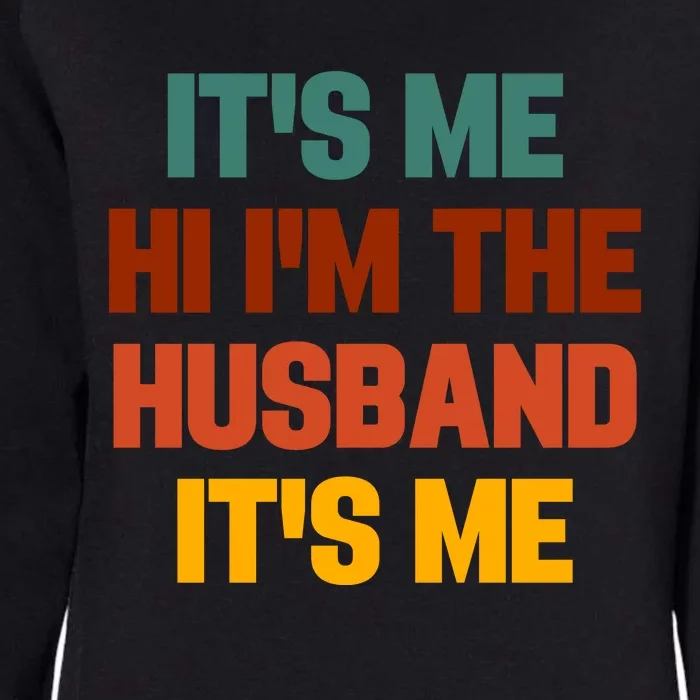 Its Me Hi Im The Husband Its Me Womens California Wash Sweatshirt