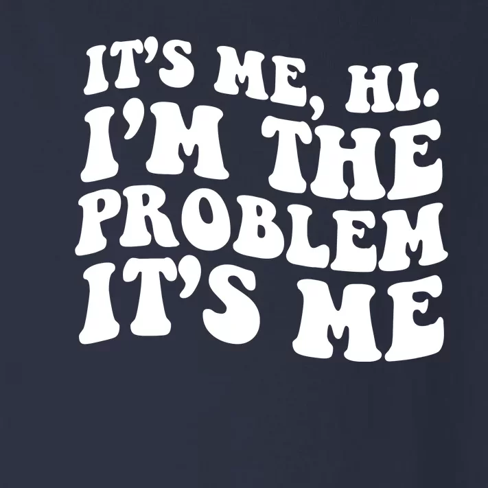 It's Me Hi I'm The Problem It's Me Funny Saying Toddler Long Sleeve Shirt