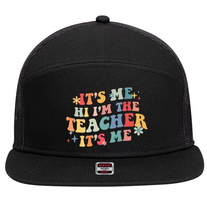 It’s Me Hi I’m The Teacher It’s Me Funny Teacher Quote 7 Panel Mesh Trucker Snapback Hat