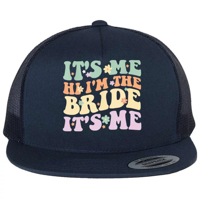 It's Me Hi I'm The Bride It's Me Funny Quotes Bride Flat Bill Trucker Hat