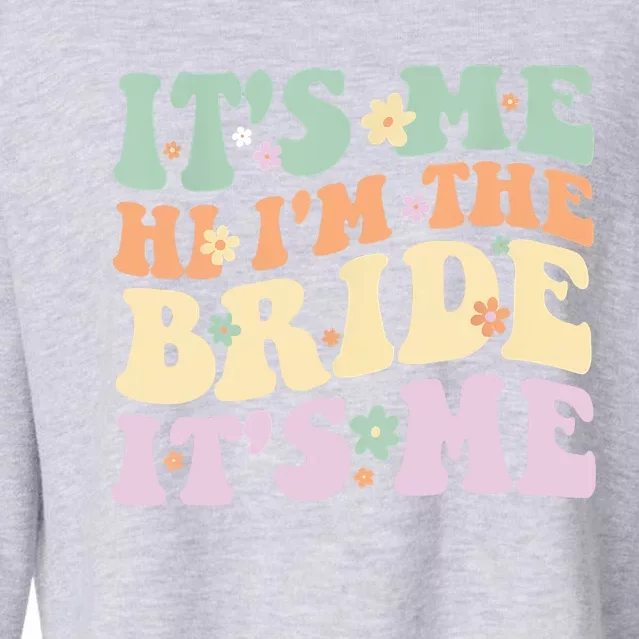 It's Me Hi I'm The Bride It's Me Funny Quotes Bride Cropped Pullover Crew