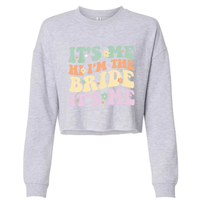 It's Me Hi I'm The Bride It's Me Funny Quotes Bride Cropped Pullover Crew