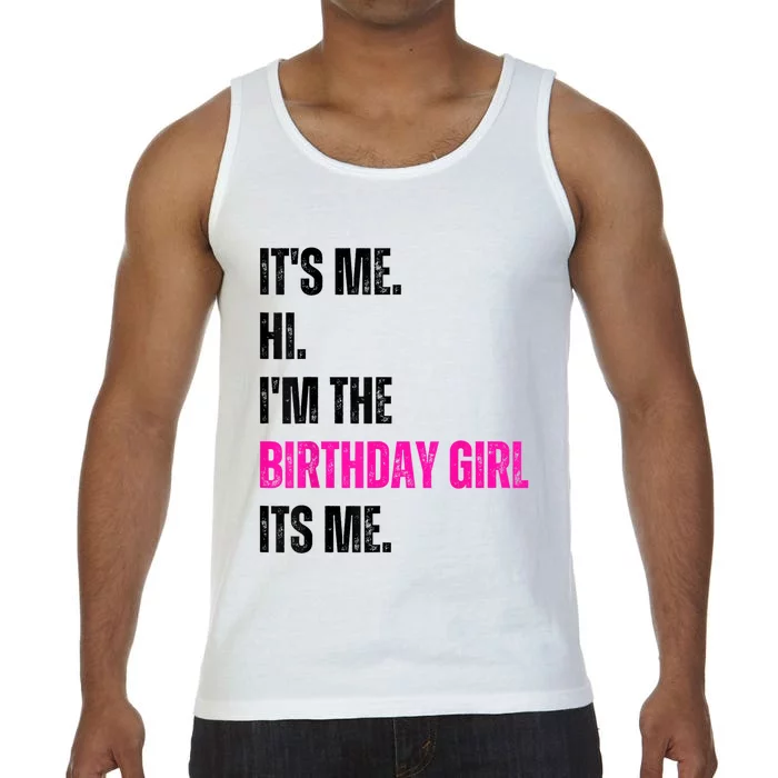 Its Me Hi Im The Birthday Girl Its Me Comfort Colors® Tank Top