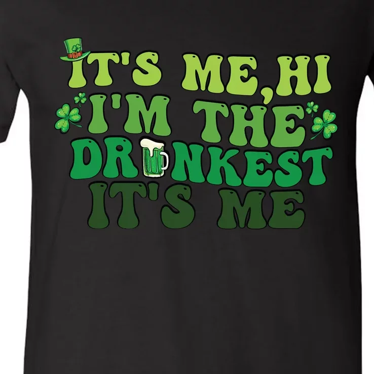 It's Me, Hi, I'm The Drunkest Funny Drinking St Patricks Day V-Neck T-Shirt