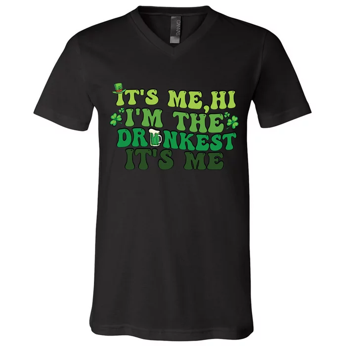 It's Me, Hi, I'm The Drunkest Funny Drinking St Patricks Day V-Neck T-Shirt