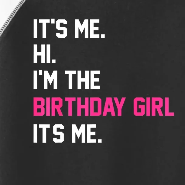 ItS Me Hi IM The Birthday Girl ItS Me Birthday Girl Party Toddler Fine Jersey T-Shirt