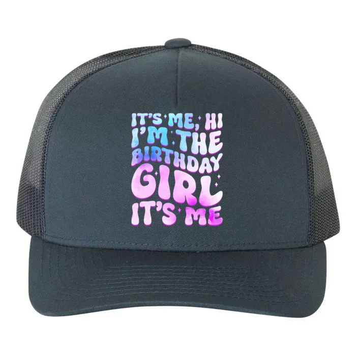 Its Me Hi I'm The Birthday Girl Its Me Yupoong Adult 5-Panel Trucker Hat