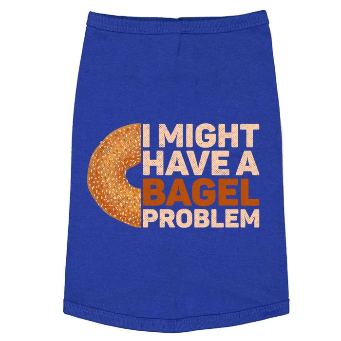 I Might Have A Bagel Problem Design Bagel Lover Cute Gift Doggie Tank