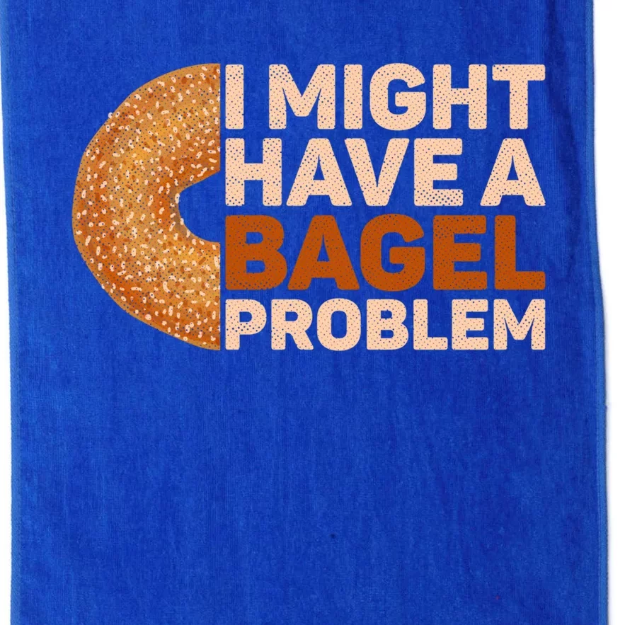 I Might Have A Bagel Problem Design Bagel Lover Cute Gift Platinum Collection Golf Towel