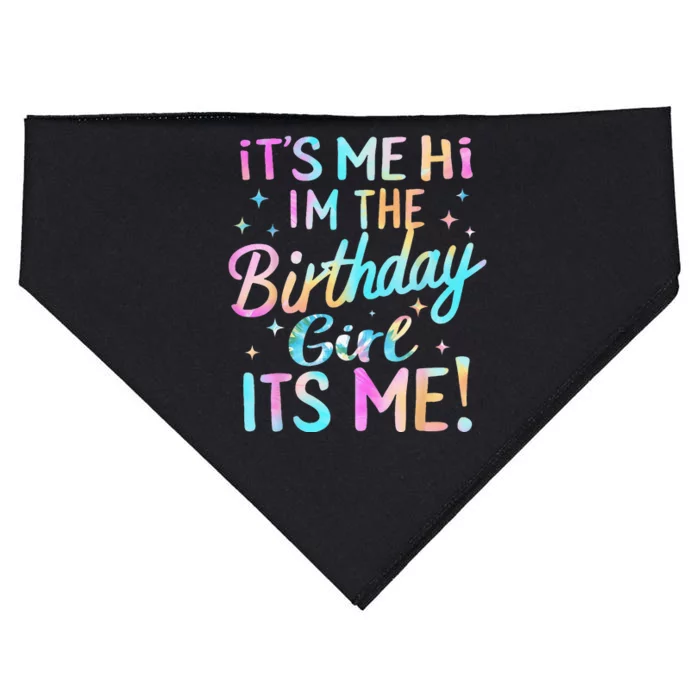 Its Me Hi Im The Birthday Girl Its Me USA-Made Doggie Bandana