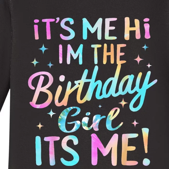 Its Me Hi Im The Birthday Girl Its Me Baby Long Sleeve Bodysuit