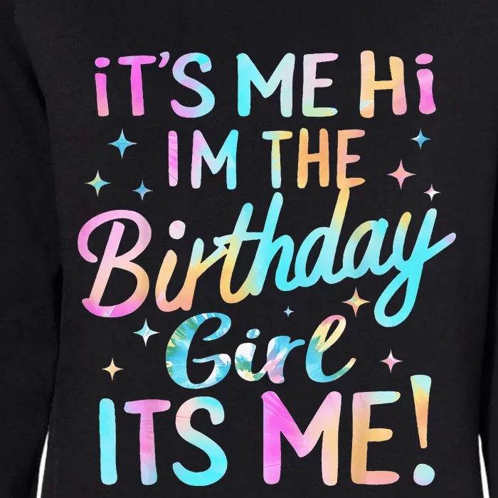 Its Me Hi Im The Birthday Girl Its Me Womens California Wash Sweatshirt