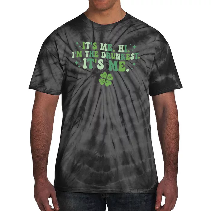 It's Me. Hi. I'm The Drunkest. It's Me. Groovy Patrick's Day Tie-Dye T-Shirt