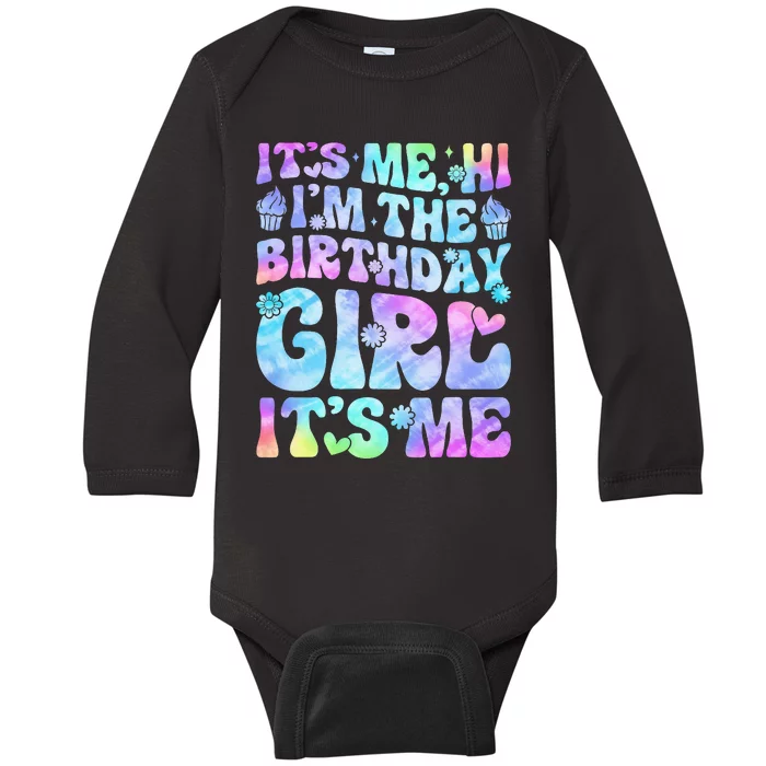 Its Me Hi Im The Birthday Girl Its Me Baby Long Sleeve Bodysuit